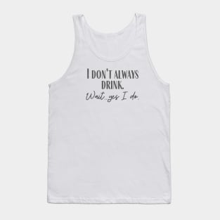 Always Drink Tank Top